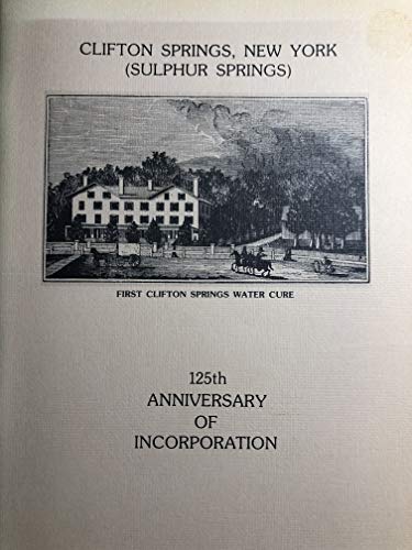 CLIFTON SPRINGS , NEW YORK ( Sulphur Springs) : 125th. Anniversary of Incorporation