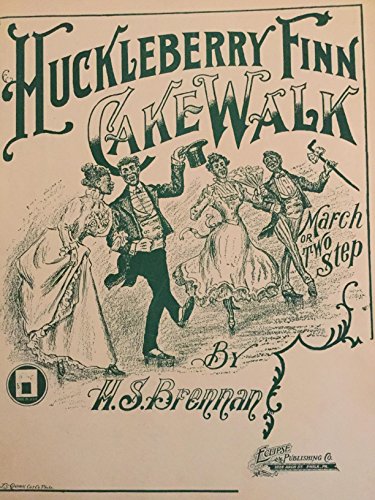 Huckleberry Finn Cake Walk (March or Two Step)