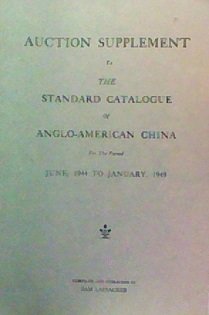 Auction Supplement To The Standard Catalogue of Anglo-American China For The Period June, 1944 To January, 1949