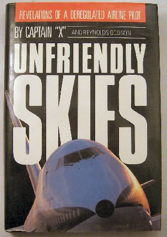 Unfriendly Skies: Revelations of a Deregulated Airline Pilot