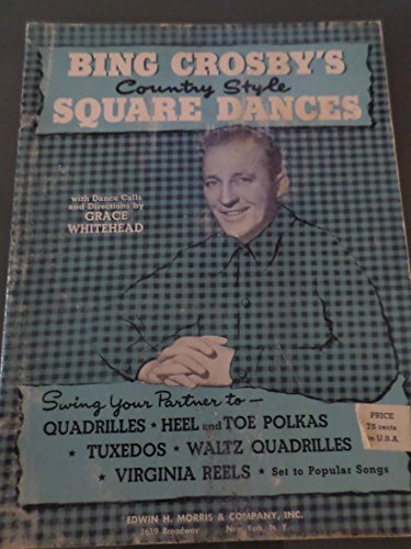 Bing Crosby's Country Style Square Dances [Songbook]