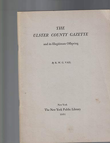 The Ulster County Gazette & Its Illegitimate Offspring