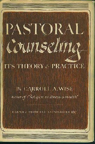 Pastoral counseling,: Its theory and practice
