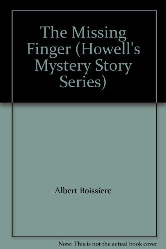 The Missing Finger (Howell's Mystery Story Series)