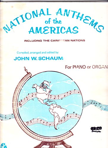 NATIONAL ANTHEMS OF THE AMERICAS INCLUDING THE CARIBBEAN NATIONS FOR PIANO OR ORGAN.
