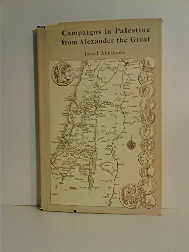 CAMPAIGNS IN PALESTINE FROM ALEXANDER THE GREAT / THE BRISTISH ACADEMY