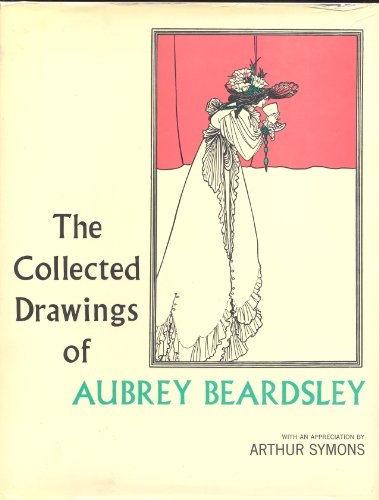 The Collected Drawings of Aubrey Beardsley
