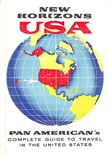New Horizons USA: Pan American's Complete Guide to Travel in the United States