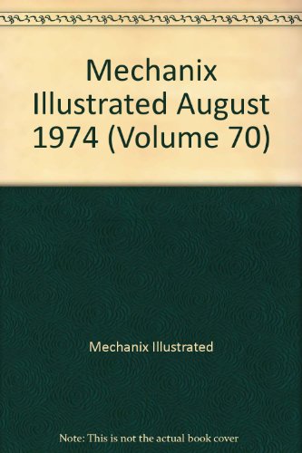 Mechanix Illustrated August 1974 (Volume 70)