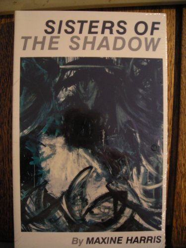 Sisters of the Shadow by Maxine Harris (1993-04-06)