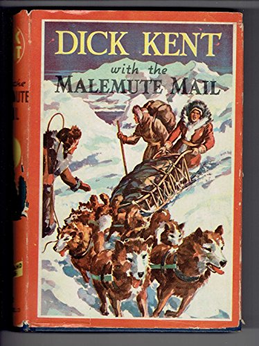 #5: Dick Kent with the Malemute Mail (Northland Series)