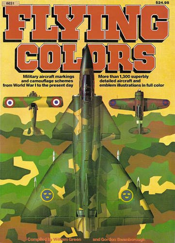 Flying Colors: Military Aircraft Markings and Camouflage Schemes from World War I to Present Day - Aircraft Specials series (6031)