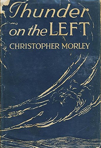 THUNDER ON THE LEFT By CHRISTOPHER MORLEY 1925 First Edition