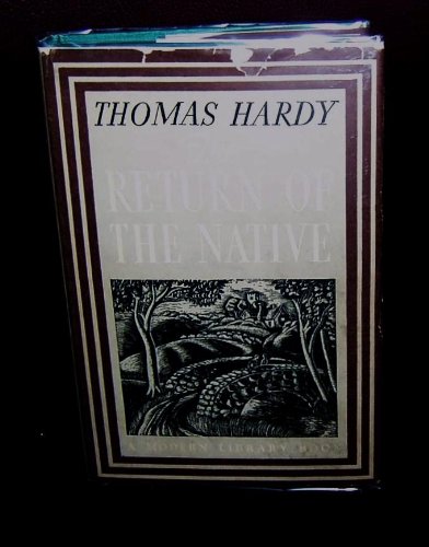 RETURN OF THE NATIVE, THE; a Modern Library book no 121 1940's