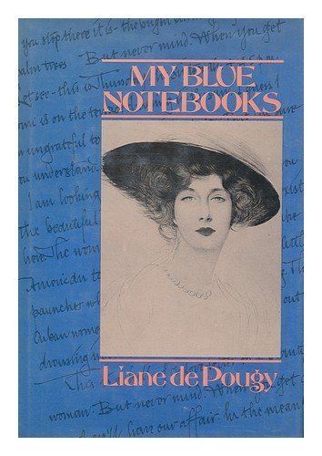 My Blue Notebooks by Liane de Pougy (1979-05-03)
