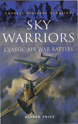 Sky Warriors: Classic Air War Battles (Cassell Military Class)