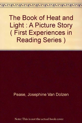 The Book of Heat and Light : A Picture Story ( First Experiences in Reading Series )