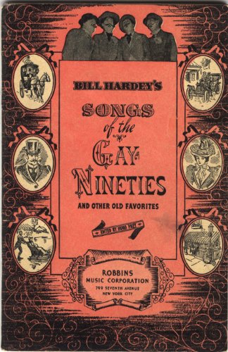 Bill Hardey's Songs of the Gay Nineties and Other Old Favorites