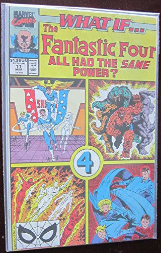 What If? #11 : What If the Fantastic Four All Had the Same Power? (Marvel Comics)