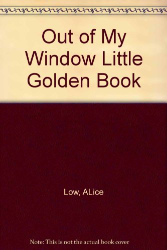 Out of My Window Little Golden Book