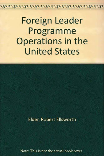 The foreign leader program: operations in the United States,