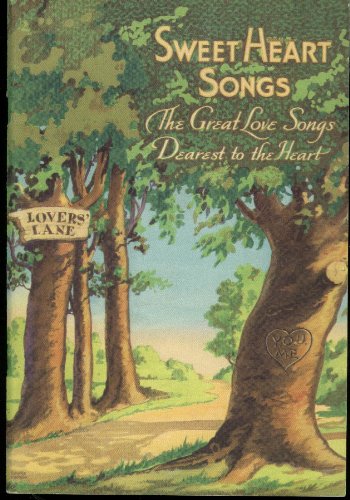 Sweetheart Songs: The Great Love Songs Dearest to the Heart