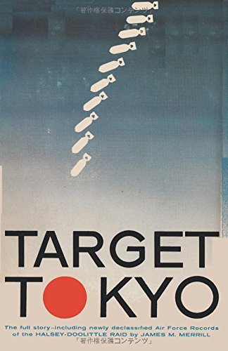 Target Tokyo: The Halsey-Doolittle Raid by James M Merrill (2014-12-31)