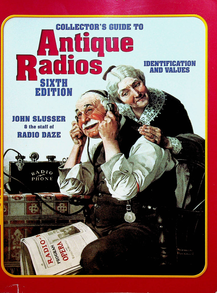 Collector's Guide to Antique Radios 6th Edition Identification and Values
