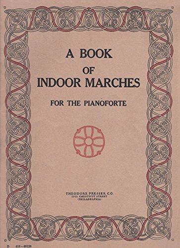 A Book of Indoor Marches for the Pianoforte
