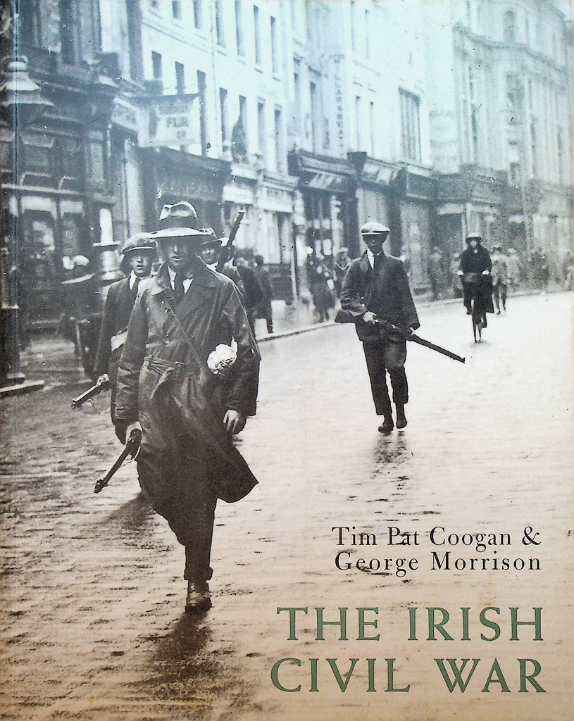 The Irish Civil War by Tim Pat Coogan and George Morrison