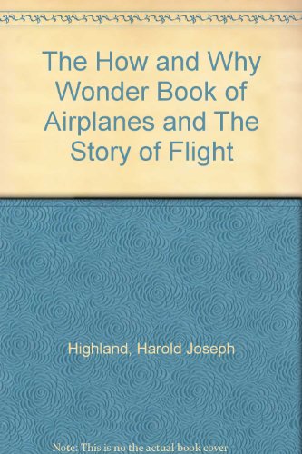 The How and Why Wonder Book of Airplanes and The Story of Flight