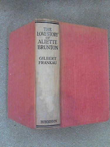 The Love Story of Aliette Brunton 1922 [Hardcover]