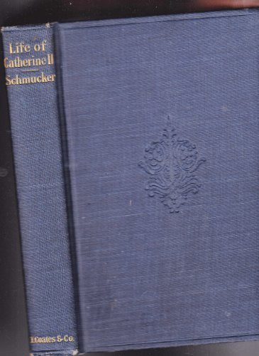 LIFE OF CATHERINE II: Memoirs Of The Court And Reign Of Catherine The Second, Empress Of Russia: 1885