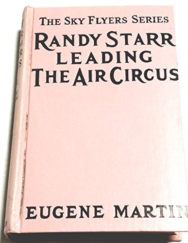 RANDY STARR LEADING THE AIR CIRCUS Sky Flying Series