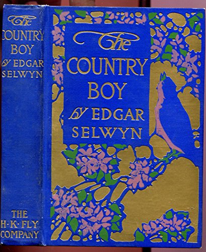 The Country Boy. From the Play By Edgar Selwyn