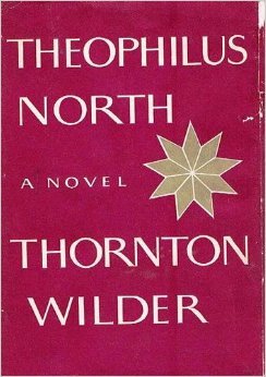 Theophilus North [by] Thornton Wilder