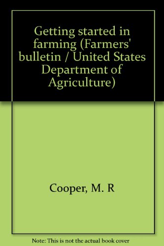 Getting started in farming (Farmers' bulletin / United States Department of Agriculture)
