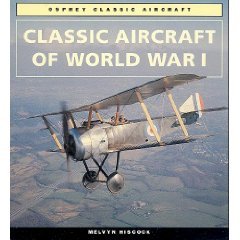 Classic Aircraft of World War I (Osprey Classic Aircraft)