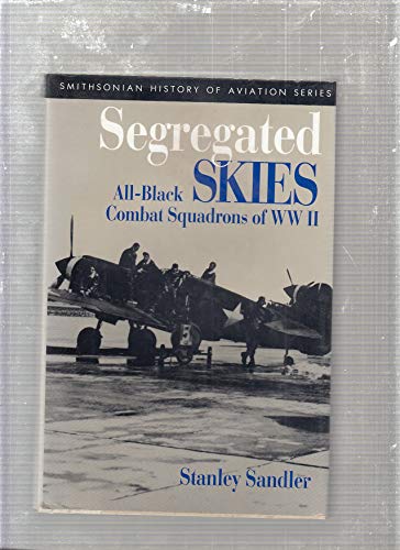SEGREGATED SKIES (SMITHSONIAN HISTORY OF AVIATION AND SPACEFLIGHT SERIES)