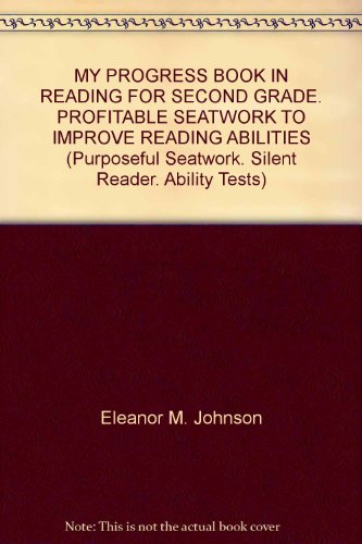 MY PROGRESS BOOK IN READING FOR SECOND GRADE. PROFITABLE SEATWORK TO IMPROVE READING ABILITIES (Purposeful Seatwork. Silent Reader. Ability Tests)