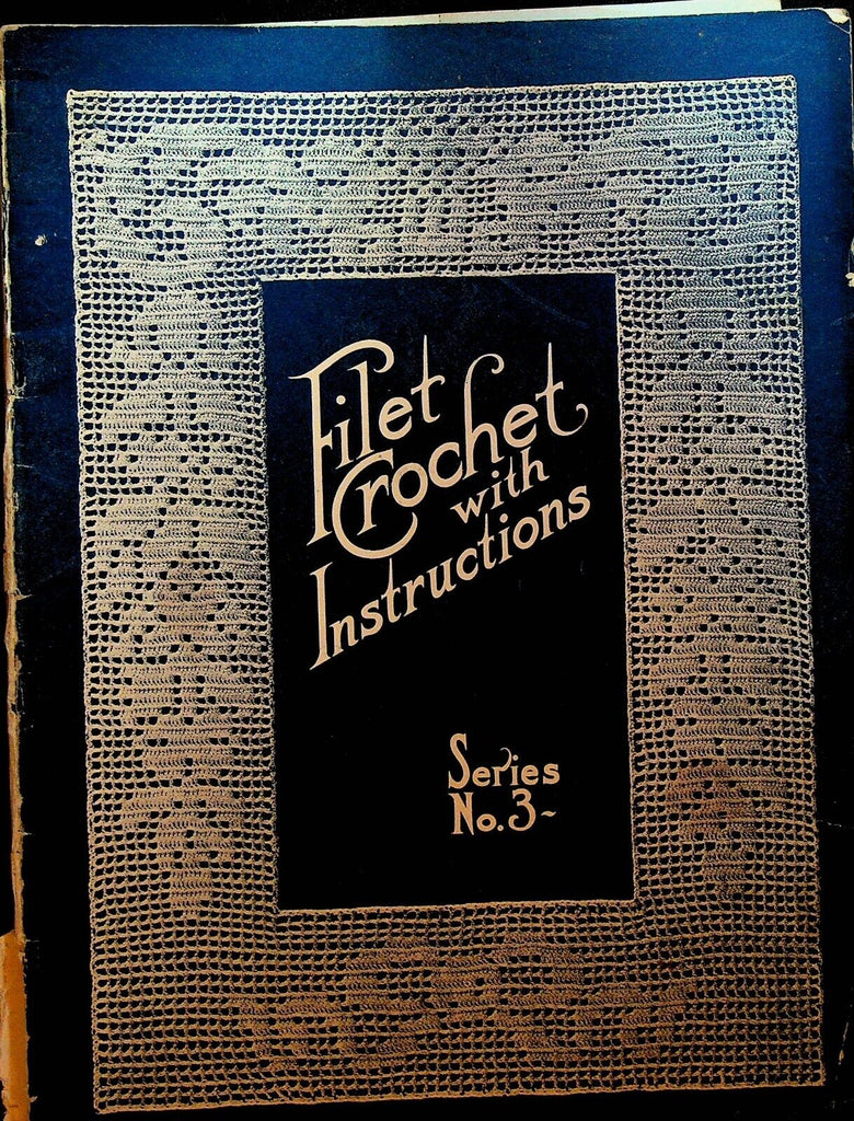 Filet Crochet with Instructions Series 3 Mary E Fitch 1915