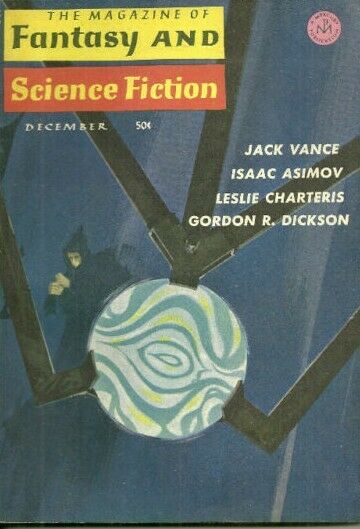 The Magazine of Fantasy & Science Fiction December 1965 GORDON R DICKSON