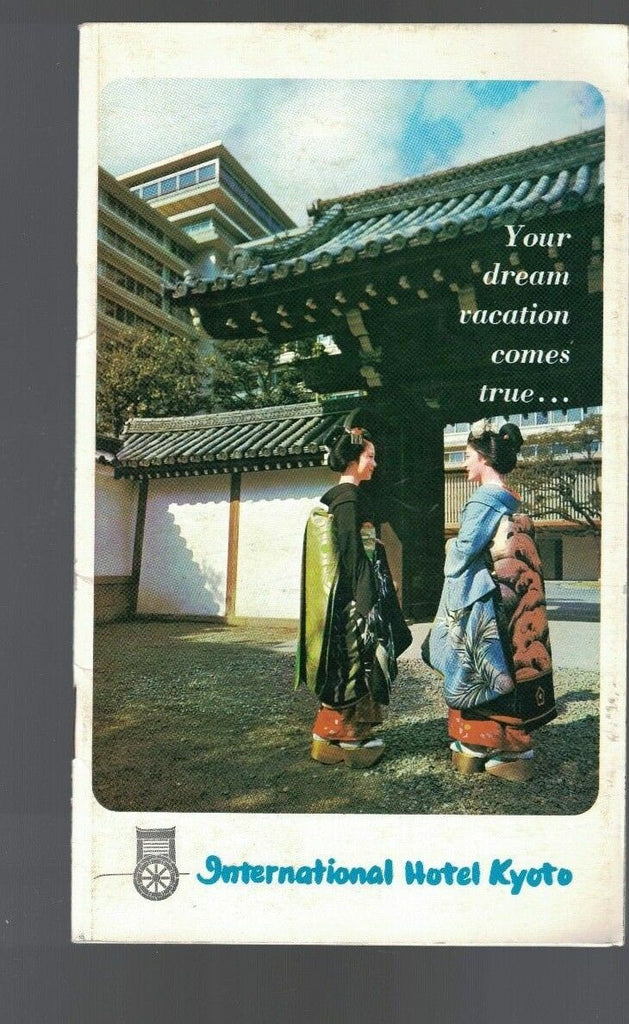 International Hotel Kyoto in Japan booklet 1970 Your Dream Vacation Comes True