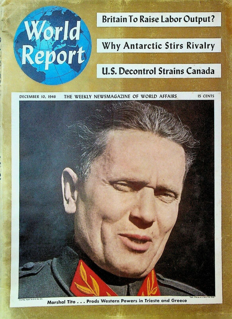 World Report Magazine December 10 1946 Tito Hong Kong Coal Mine Strike Antarctic