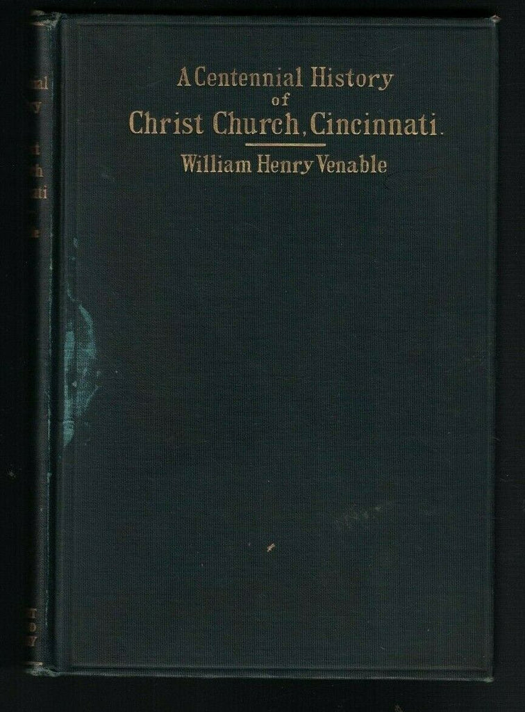A Centennial History of Christ Church Cincinnati 1817-1917 William Henry Venable