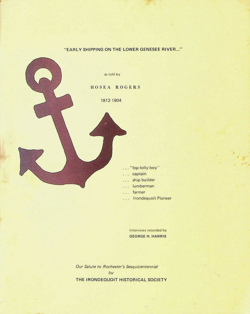 Early Shipping on the Lower Genesee River as told by Hosea Rogers 1984 SC Book
