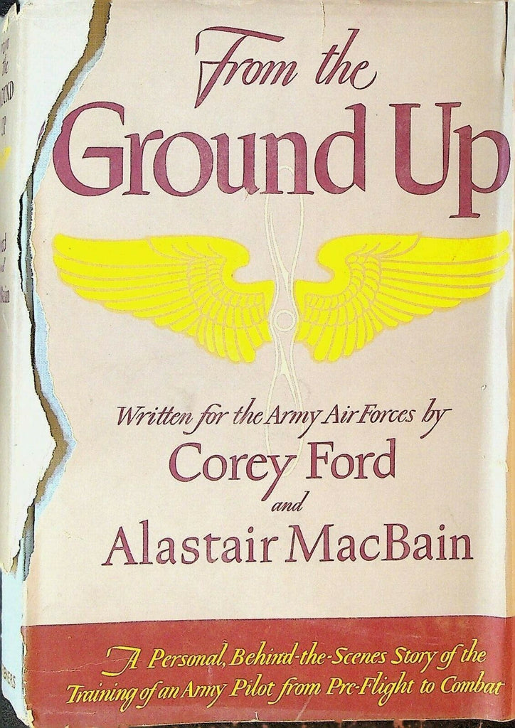 From the Ground Up Army Air Forces HC Corey Ford Alastair MacBain 1943 Book