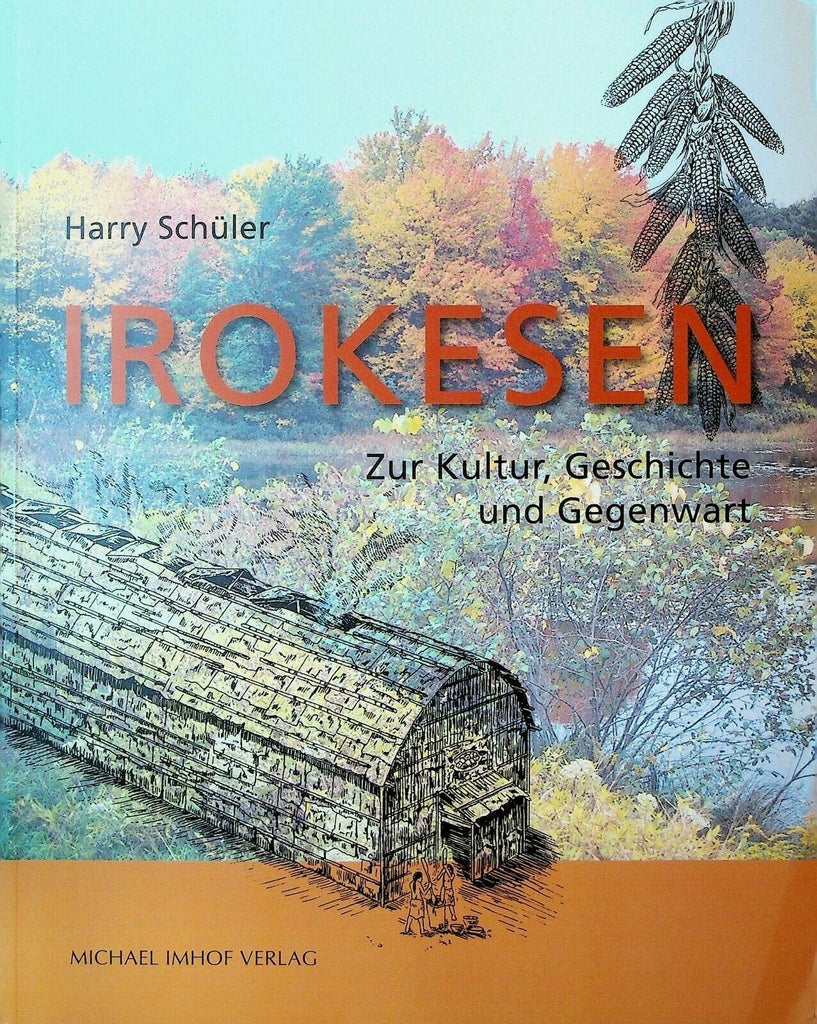 Irokesen Zur Kultur Geschichte und Gegenwartssituation SC Harry Schuler 2014