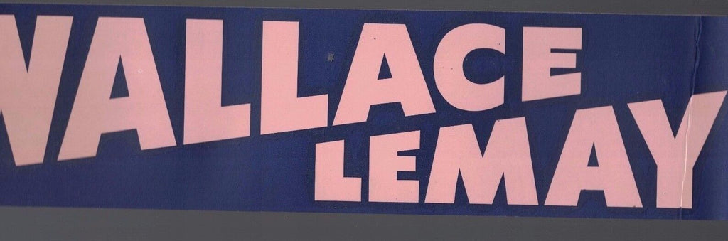George Wallace & Curtis Lemay 1968 Presidential Bumper Sticker