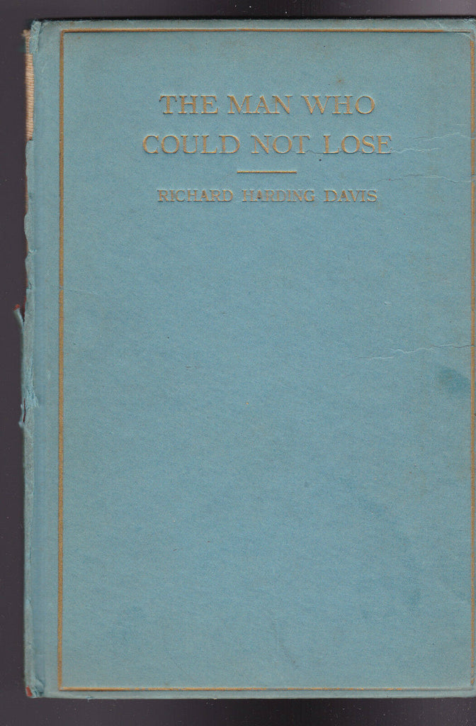 The Man Who Could Not Lose by Richard Harding Davis 1911 HC